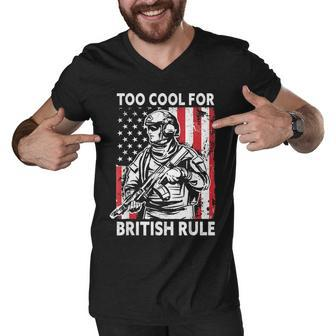Too Cool For British Rule American Usa Funny 4Th Of July Men V-Neck Tshirt - Thegiftio UK