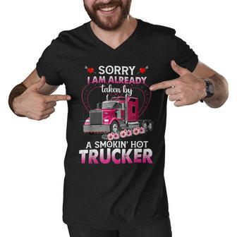 Trucker Truck Sorry I Am Already Taken By A Smokin Hot Trucker Men V-Neck Tshirt - Seseable