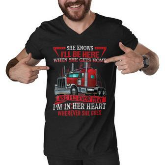 Trucker Trucker Wife She Knows Ill Be Here When She Gets Home Men V-Neck Tshirt - Seseable