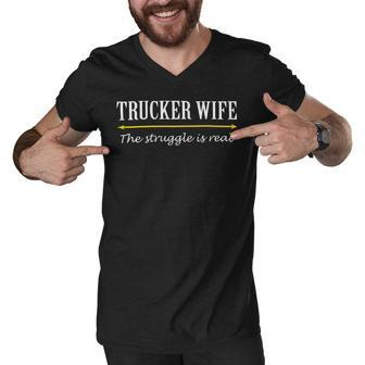 Trucker Trucker Wife Shirts Struggle Is Real Shirt Men V-Neck Tshirt - Seseable