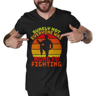 Vintage Retro Surely Not Everyone Was Kung Fu Fighting Tshirt Men V-Neck Tshirt - Monsterry UK