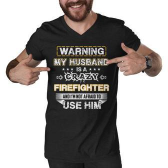 Warning My Husband Is A Crazy Firefighter Men V-Neck Tshirt - Thegiftio UK