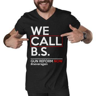 We Call BS Gun Reform Now Neveragain Men V-Neck Tshirt - Monsterry DE