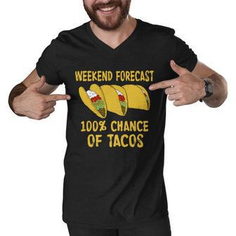 Weekend Forecast 100 Percent Chance Of Tacos Tshirt Men V-Neck Tshirt - Monsterry AU