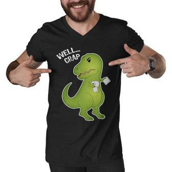 Well Crap Funny T-Rex Cant Wipe Men V-Neck Tshirt - Monsterry
