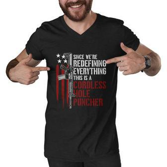 Were Redefining Everything This Is A Cordless Hole Puncher Tshirt Men V-Neck Tshirt - Monsterry