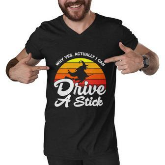 Why Yes Actually I Can Drive A Stick Witch Halloween Quote Men V-Neck Tshirt - Monsterry UK