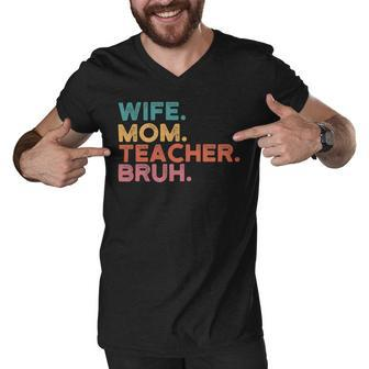 Wife Mom Teacher Bruh Retro Vintage Teacher Day Gift Men V-Neck Tshirt - Seseable