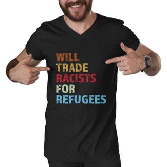 Will Trade Racists For Refugees Distressed Tshirt Men V-Neck Tshirt - Monsterry