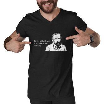 Without Hope Famous Writer Quote Fyodor Dostoevsky Tshirt Men V-Neck Tshirt - Monsterry DE