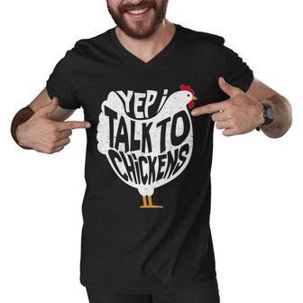 Yep I Talk To Chickens Tshirt Men V-Neck Tshirt - Monsterry CA