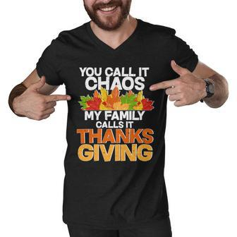 You Call It Chaos My Family Calls It Funny Thanksgiving Men V-Neck Tshirt - Monsterry AU
