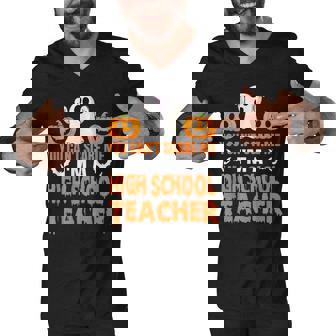 You Cant Scare Me Im A High School Teacher Halloween Gift Men V-Neck Tshirt - Thegiftio