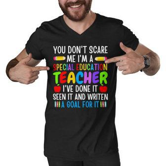 You Dont Scare Me Im A Special Education Teacher Funny Men V-Neck Tshirt - Seseable
