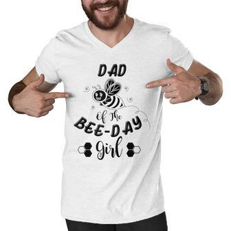 Dad Of The Bee Day Girl Birthday Men V-Neck Tshirt - Seseable