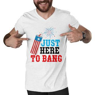 Funny Fourth Of July 4Th Of July Im Just Here To Bang Men V-Neck Tshirt - Seseable