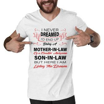 I Never Dreamed Id End Up Being A Mother In Law Awesome Sweatshirt Men V-Neck Tshirt - Thegiftio UK