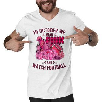 In October We Wear Pink And Watch Football Breast Cancer Men V-Neck Tshirt - Thegiftio UK