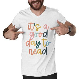 Its A Good Day To Read A Book - Reading Books Lovers Men V-Neck Tshirt - Thegiftio UK