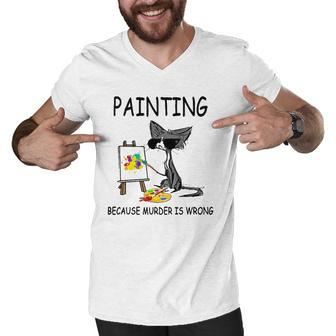 Painting Because Murder Is Wrong Cats Lovers Men V-Neck Tshirt - Thegiftio UK