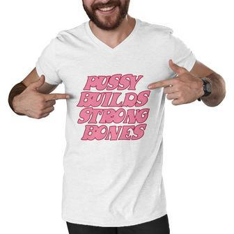 Pussy Builds Strong Bones Shirt Pbsb Colored V2 Men V-Neck Tshirt - Monsterry