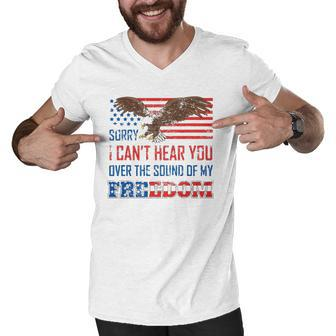 Sorry I Can&8217T Hear You Over The Sound Of My Freedom Usa Eagle Men V-Neck Tshirt | Mazezy