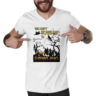 You Can Not Scare Me I Am Bowling Halloween Men V-Neck Tshirt - Thegiftio UK