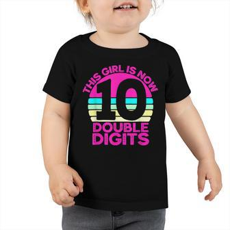 10Th Birthday Gifts This Girl Is Now 10 Double Digits V9 Toddler Tshirt - Thegiftio UK