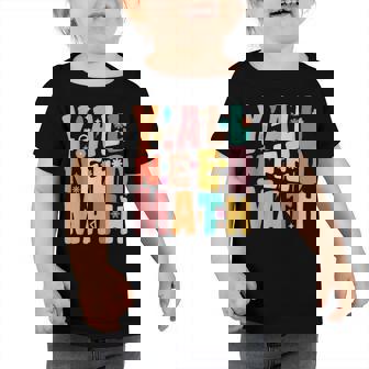 Back To School Yall Need Math First Day Of SchoolLove Math Toddler Tshirt - Thegiftio