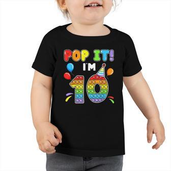 Birthday Kids Pop It I&8217M 10 Years Old 10Th Birthday Fidget Toddler Tshirt | Mazezy
