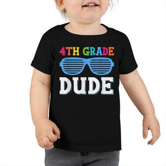 Fourth Grade Dude 4Th Grade Teachers Students Back To School Toddler Tshirt - Seseable