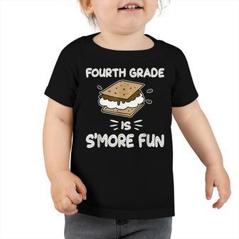 Fourth Grade Is Smore Fun Back To School Teacher Kids Gift Toddler Tshirt - Seseable