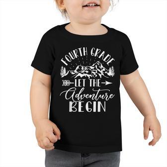 Fourth Grade Let The Adventure Begin First Day 4Th Grade Toddler Tshirt - Seseable