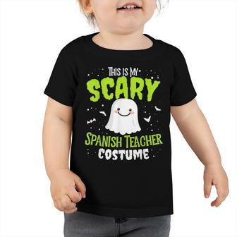 Funny Spanish Teacher Halloween School Nothing Scares Easy Costume Toddler Tshirt - Seseable