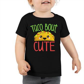 Funny Taco Lover Taco Bout Cute Girl Boy Kids Toddlers V2 Toddler Tshirt - Thegiftio UK