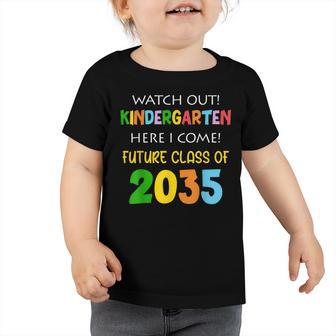 Future Class Of 2035 Watch Out Kindergarten Here I Come V3 Toddler Tshirt - Seseable