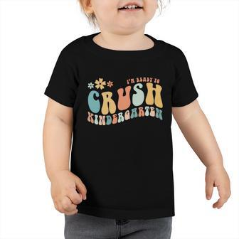 Groovy Im Ready To Crush Kindergarten Back To School Toddler Tshirt - Thegiftio UK