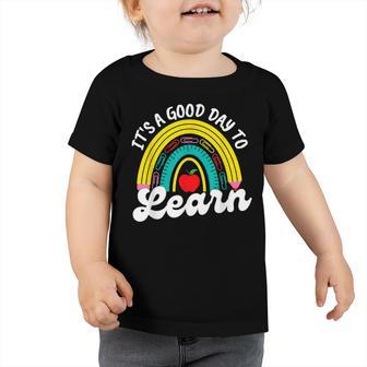Its A Good Day To Learn Rainbow Back To School Teacher Toddler Tshirt - Thegiftio UK