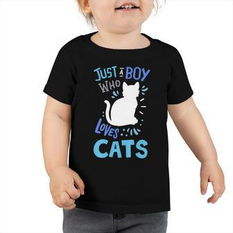 Kids Cat Just A Boy Who Loves Cats Gift For Cat Lovers Toddler Tshirt - Seseable