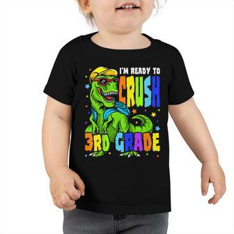 Kids Im Ready To Crush 3Rd Grade Dinosaur 1St Day Of School Boys Toddler Tshirt - Seseable