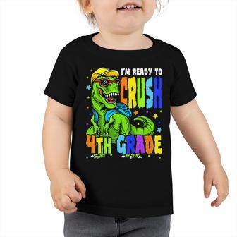 Kids Im Ready To Crush 4Th Grade Dinosaur 1St Day Of School Boys Toddler Tshirt - Seseable