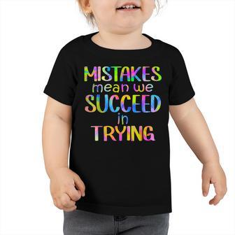 Mistake Mean Succeed Trying Growth Mindset Positive Teacher Toddler Tshirt - Thegiftio UK