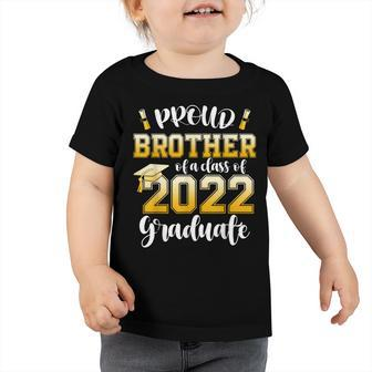 Proud Brother Of A Class Of 2022 Graduate Graduation 2022 Toddler Tshirt - Thegiftio