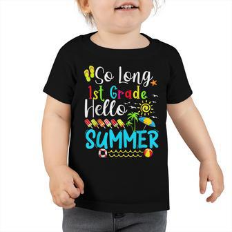 So Long 1St Grade Hello Summer Teacher Student Kids School Toddler Tshirt - Seseable