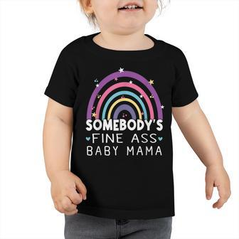 Somebodys Fine Ass Baby Mama Rainbow Funny Saying  Toddler Tshirt