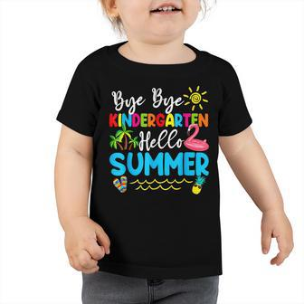 Teacher Student Kids Bye Bye Kindergarten Hello Summer Toddler Tshirt - Seseable