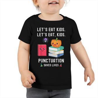 Teachers Halloween School Lets Eat Kids Punctuation Saves Lives Toddler Tshirt - Seseable