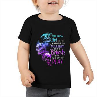 The Good Girl In Me Got Tired Of The Bullshit Skull Rose Toddler Tshirt - Monsterry