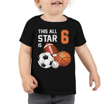 This All Star Is 6 Years Old Gifts Kid 6Th Birthday Sport Toddler Tshirt - Thegiftio