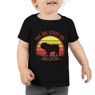 Vintage Retro This Girl Loves Her Bulldog Dog Puppy Lover Great Gift Toddler Tshirt - Monsterry AU
